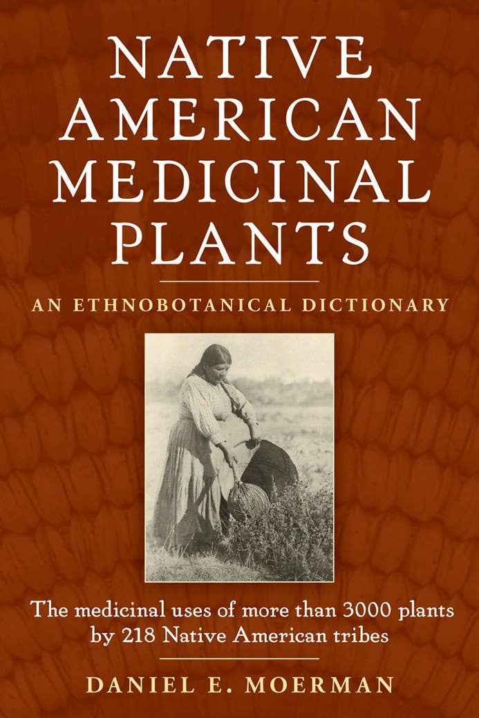 Book - Native American Medicinal Plants: An Ethnobotanical Dictionary by Daniel E. Moerman (Paperback)