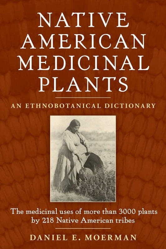 Book - Native American Medicinal Plants: An Ethnobotanical Dictionary by Daniel E. Moerman (Paperback)