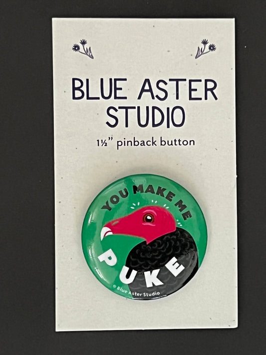 Pinback Button - Bird Vulture - "You Make Me Puke"