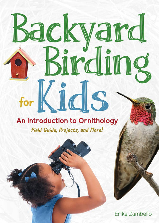 Book - Backyard Birding for Kids: An Introduction to Ornithology (Simple Introductions to Science) by Erika Zambello (Paperback)