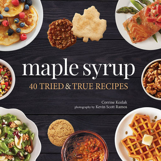 Book - Maple Syrup: 40 Tried and True Recipes (Nature's Favorite Foods Cookbooks) – Lay Flat by Corrine Kozlak (Paperback)