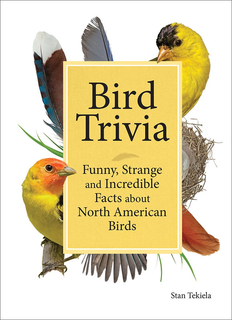 Book - Bird Trivia: Funny, Strange and Incredible Facts about North American Birds by Stan Tekiela (Hardback)