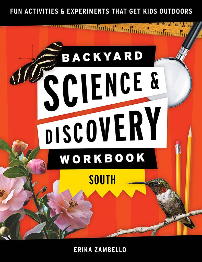 Book - Backyard Science & Discovery Workbook: South: Fun Activities & Experiments That Get Kids Outside (Nature Science Workbooks for Kids) by Erika Zambello (Paperback)